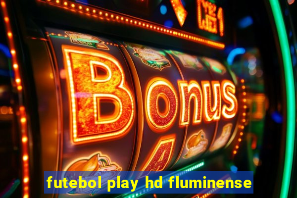 futebol play hd fluminense